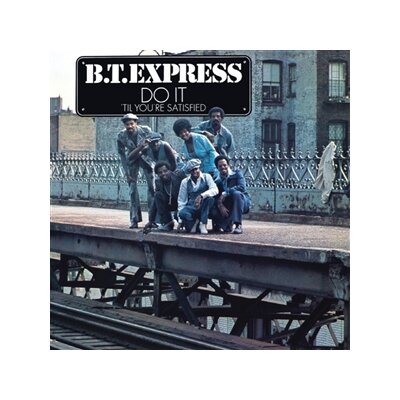 B.T. EXPRESS - DO IT (TIL YOURE SATISFIED) - CD