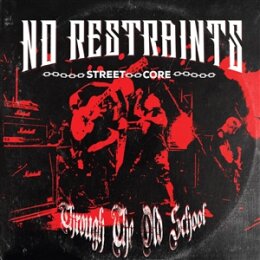 NO RESTRAINTS - THROUGH THE OLD SCHOOL (SINGLE-SIDED...