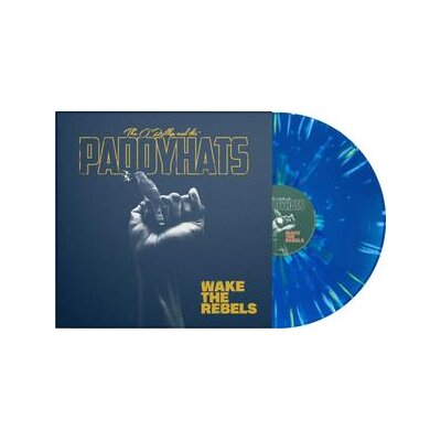 OREILLYS AND THE PADDYHATS, THE - WAKE THE REBELS (BLUE SPLATTER COLOURED VINYL) - LP
