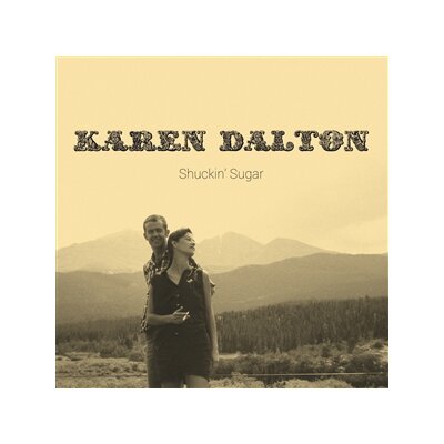 DALTON, KAREN - SHUCKIN SUGAR - LP