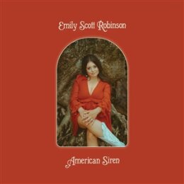 ROBINSON, EMILY SCOTT - AMERICAN SIREN - CD