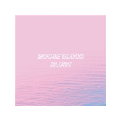 MOOSE BLOOD - BLUSH - CD