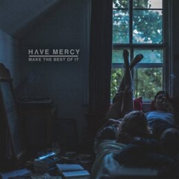 HAVE MERCY - MAKE THE BEST OF IT - CD