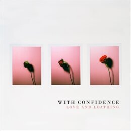 WITH CONFIDENCE - LOVE AND LOATHING - CD