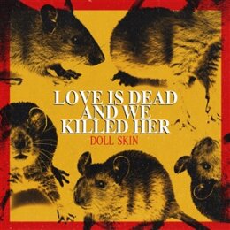 DOLL SKIN - LOVE IS DEAD AND WE KILLED HER - CD