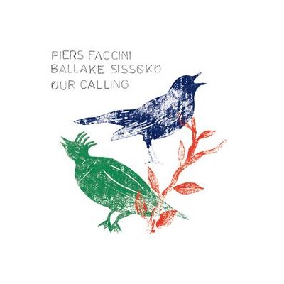 FACCINI, PIERS & SISSOKO, BALLAKE - OUR CALLING - LP