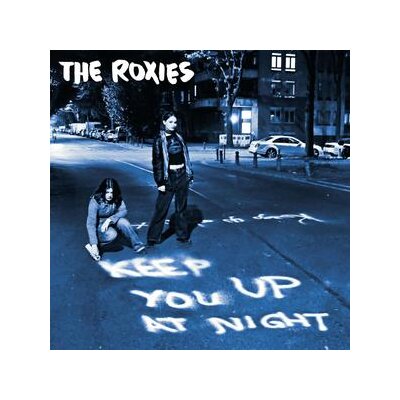ROXIES, THE - KEEP YOU UP AT NIGHT - LP
