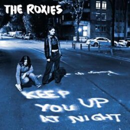 ROXIES, THE - KEEP YOU UP AT NIGHT - LP