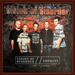 VISION OF DISORDER - VISION OF DISORDER / IMPRINT - CD