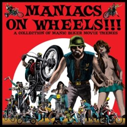 VARIOUS ARTISTS - MANIACS ON WHEELS - A COLLECTION OF...