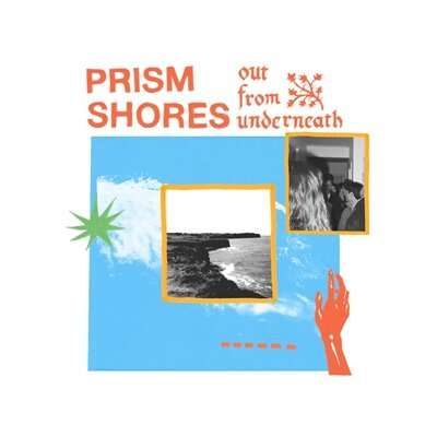 PRISM SHORES - OUT FROM UNDERNEATH - LP