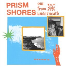 PRISM SHORES - OUT FROM UNDERNEATH - LP