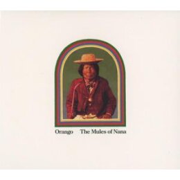 ORANGO - THE MULES OF NANA - CD