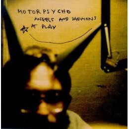 MOTORPSYCHO - ANGELS & DAEMONS AT PLAY - CD