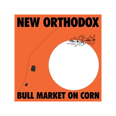 NEW ORTHODOX - BULL MARKET ON CORN - LP