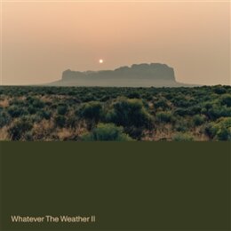 WHATEVER THE WEATHER - WHATEVER THE WEATHER II (LTD. DRAK...