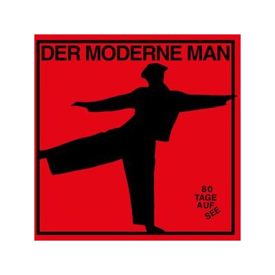 DER MODERNE MAN - 80 TAGE AUF SEE - CD