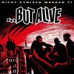 BUT ALIVE - NICHT ZYNISCH WERDEN?! (REISSUE) - CD