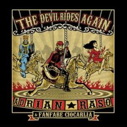 FANFARE CIOCARLIA & ADRIAN RASO - THE DEVIL RIDES...