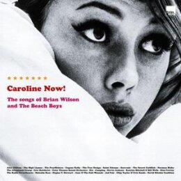 VARIOUS - CAROLINE NOW! THE SONGS OF BRIAN WILSON AND THE...