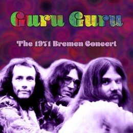 GURU GURU - THE 1971 BREMEN CONCERT - CD