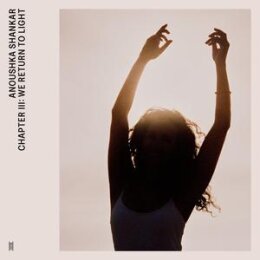 SHANKAR, ANOUSHKA - CHAPTER III: WE RETURN TO LIGHT - LP
