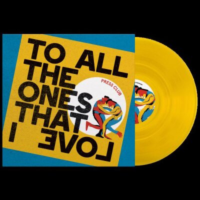 PRESS CLUB - TO ALL THE ONES THAT I LOVE -YELLOW VINYL- - LP