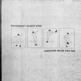 KOCHKRAFT DURCH KMA - HARDCORE NEVER DIES DAS - CD