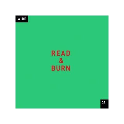 WIRE - READ & BURN 03 (ORIGINAL 2007 EP) - CD