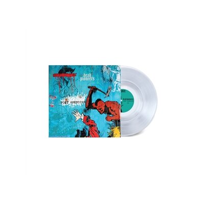 DEAD PIONEERS - PO$T AMERICAN (CRYSTAL CLEAR VINYL) - LP