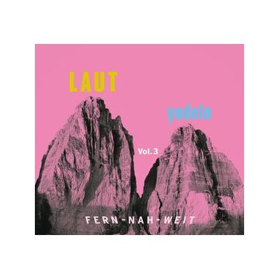 VARIOUS - LAUT YODELN! FERN-NAH-WEIT 03 - CD