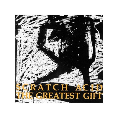 SCRATCH ACID - THE GREATEST GIFT - CD