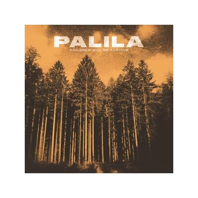 PALILA - CHILDREN WILL BE FURIOUS - LP