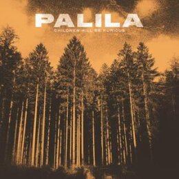 PALILA - CHILDREN WILL BE FURIOUS - LP