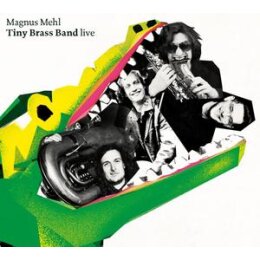 MEHL, MAGNUS TINY BRASS BAND - LIVE - CD