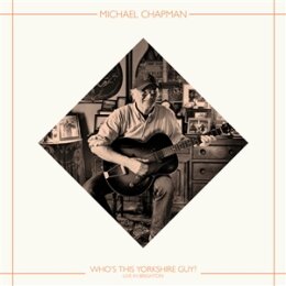 CHAPMAN, MICHAEL - WHOS THIS YORKSHIRE GUY? (LIVE IN...