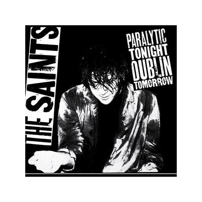 SAINTS, THE - PARALYTIC TONIGHT, DUBLIN TOMORROW - 12"