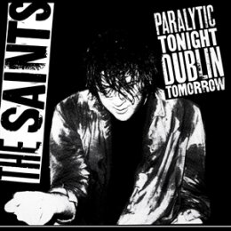 SAINTS, THE - PARALYTIC TONIGHT, DUBLIN TOMORROW - 12"