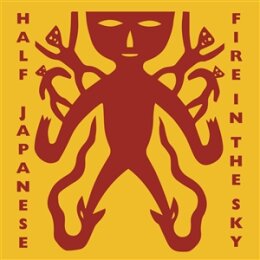 HALF JAPANESE - FIRE IN THE SKY (RSD 2025) - LP