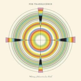 JOHNSON, WHITNEY & KOHL, LIA - FOR TRANSLUCENCE - LP