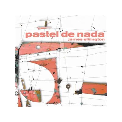 ELKINGTON, JAMES - PASTEL DE NADA - LP