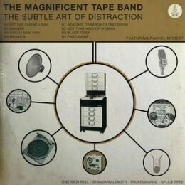 MAGNIFICENT TAPE BAND, THE - THE SUBTLE ART OF...