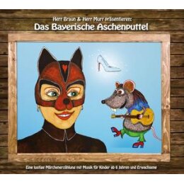 HERR BRAUN & HERR MURR - DAS BAYERISCHE ASCHENPUTTEL...