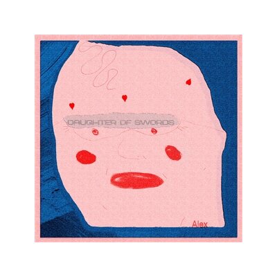 DAUGHTER OF SWORDS - ALEX - LP