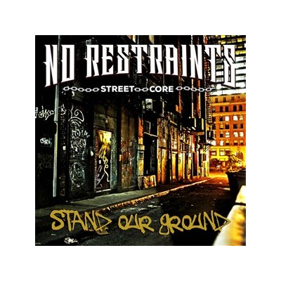 NO RESTRAINTS - STAND OUR GROUND - CD