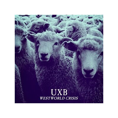 UXB - WESTWORLD CRISIS - CD