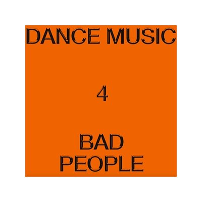 HIEROGLYPHIC BEING - DANCE MUSIC 4 BAD PEOPLE - LP