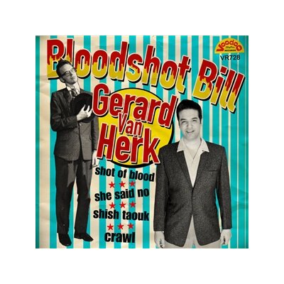 BLOODSHOT BILL & GERARD VAN HERK - SHOT OF BLOOD EP - 7"