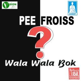PEE FROISS - WALA WALA BOK? (REISSUE) - LP