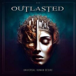 OUTLASTED - UNIVERSAL HUMAN DESIRE - CD